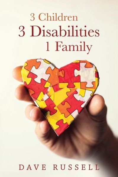 Cover for Dave Russell · 3 Children, 3 Disabilities, 1 Family (Paperback Book) (2018)