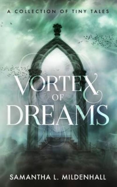 Vortex of Dreams - Samantha L. Mildenhall - Bøger - Dragonling Whispers - 9781999708801 - 7. august 2017