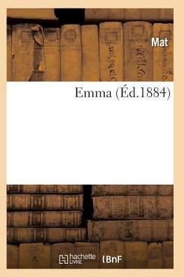 Emma - Mat - Książki - Hachette Livre - Bnf - 9782011928801 - 1 lutego 2016