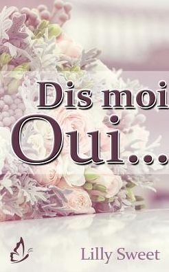 Cover for Sweet · Dis-moi oui (Buch)