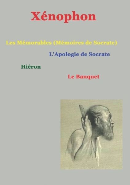 Les mémorables - Xénophon - Books - Books on Demand - 9782322440801 - July 12, 2022