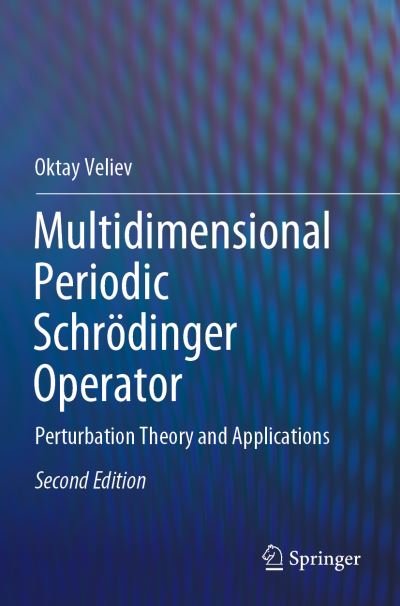 Cover for Oktay Veliev · Multidimensional Periodic Schrodinger Operator: Perturbation Theory and Applications (Paperback Book) [2nd ed. 2019 edition] (2020)