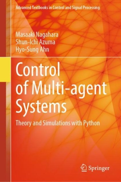 Cover for Masaaki Nagahara · Control of Multi-agent Systems: Theory and Simulations with Python - Advanced Textbooks in Control and Signal Processing (Hardcover Book) [1st ed. 2024 edition] (2024)