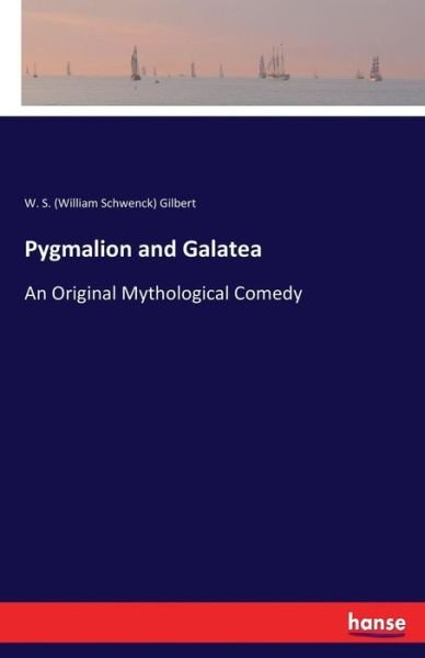 Cover for Gilbert · Pygmalion and Galatea (Bok) (2017)