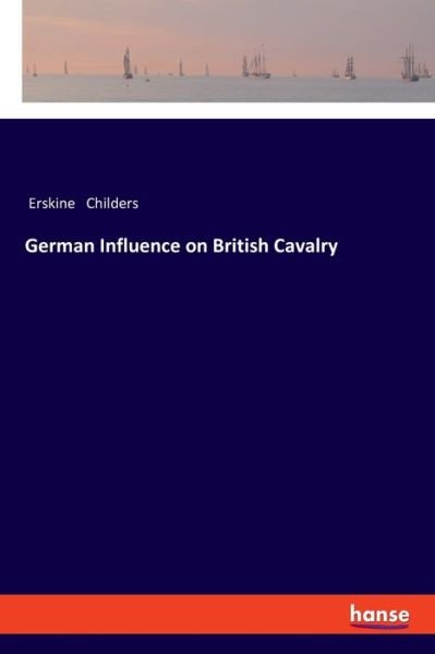German Influence on British Ca - Childers - Books -  - 9783337539801 - December 16, 2019
