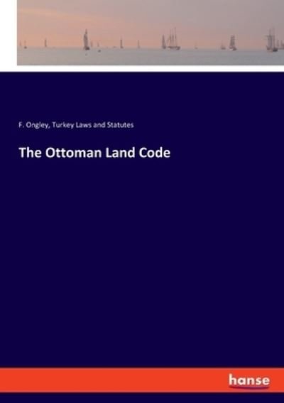 Cover for Ongley · The Ottoman Land Code (Book) (2022)
