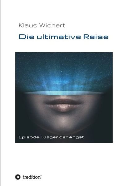 Cover for Wichert · Die ultimative Reise (Book) (2020)