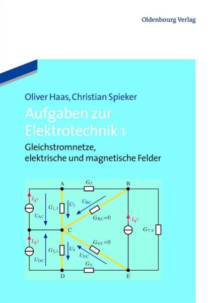 Cover for Oliver Haas · Aufgaben Zur Elektrotechnik 1: Gleichstromnetze, Elektrische Und Magnetische Felder (Paperback Book) (2012)