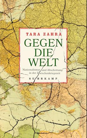 Tara Zahra · Gegen Die Welt (Book)