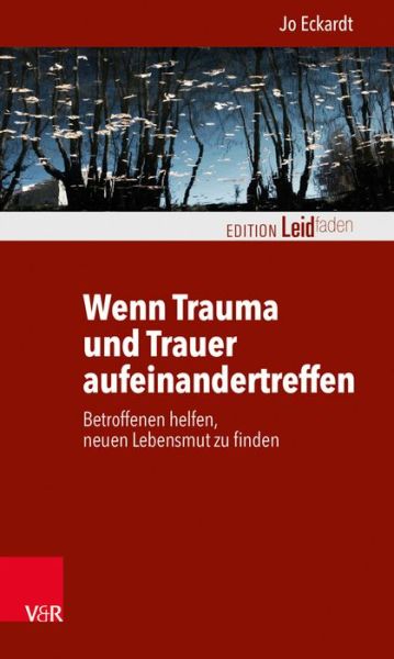 Wenn Trauma und Trauer aufeinan - Eckardt - Książki -  - 9783525402801 - 13 marca 2017