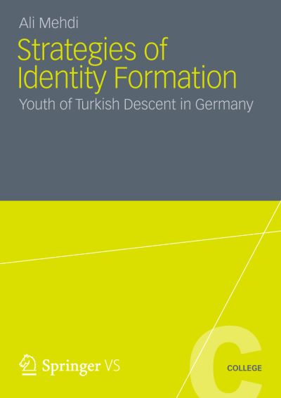 Cover for Ali Mehdi · Strategies of Identity Formation: Youth of Turkish Descent in Germany - VS College (Paperback Book) [2012 edition] (2012)