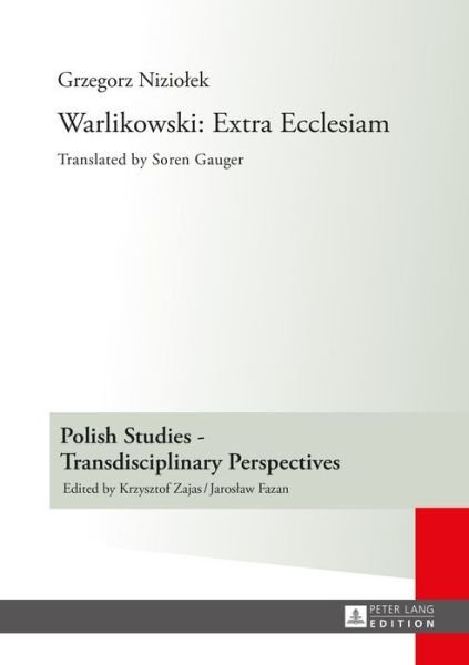 Cover for Grzegorz Niziolek · Warlikowski: Extra Ecclesiam: Translated by Soren Gauger - Polish Studies - Transdisciplinary Perspectives (Hardcover Book) [New edition] (2014)