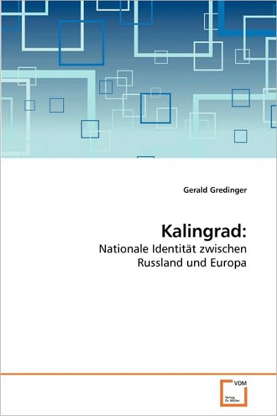 Cover for Gerald Gredinger · Kalingrad:: Nationale Identität Zwischen Russland Und Europa (Pocketbok) [German edition] (2010)