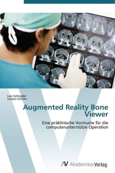 Cover for Lorenz Grimm · Augmented Reality Bone Viewer (Paperback Bog) [German edition] (2011)