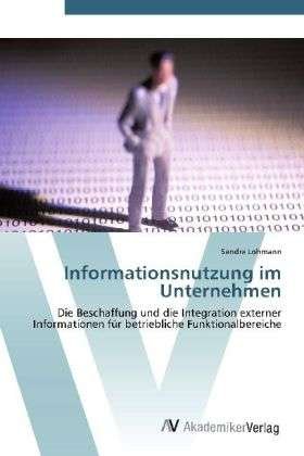 Cover for Lohmann · Informationsnutzung im Unterneh (Book) (2012)