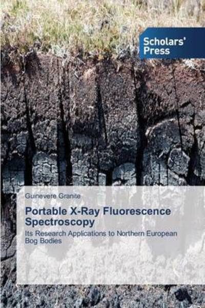 Cover for Guinevere Granite · Portable X-ray Fluorescence Spectroscopy: Its Research Applications to Northern European Bog Bodies (Pocketbok) (2014)