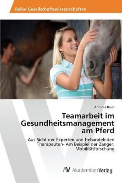 Teamarbeit im Gesundheitsmanageme - Baier - Books - - 9783639873801 - December 14, 2015