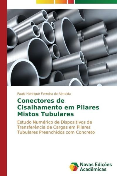 Cover for Almeida Paulo Henrique Ferreira De · Conectores De Cisalhamento Em Pilares Mistos Tubulares (Taschenbuch) (2013)