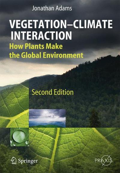 Cover for Jonathan Adams · Vegetation-Climate Interaction: How Plants Make the Global Environment - Environmental Sciences (Inbunden Bok) [2nd ed. 2009 edition] (2009)