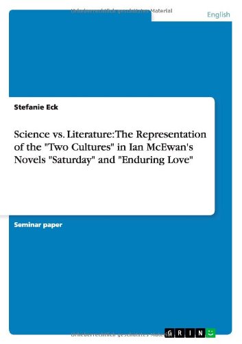 Cover for Stefanie Eck · Science vs. Literature: The Representation of the Two Cultures in Ian McEwan's Novels Saturday and Enduring Love (Paperback Book) (2013)