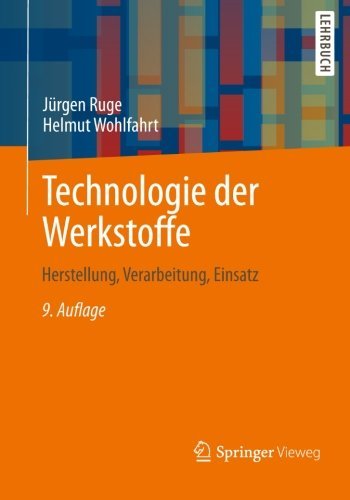 Cover for Jurgen Ruge · Technologie Der Werkstoffe: Herstellung, Verarbeitung, Einsatz (Paperback Book) [9th 9., Uberarb. U. Akt. Aufl. 2013 edition] (2013)
