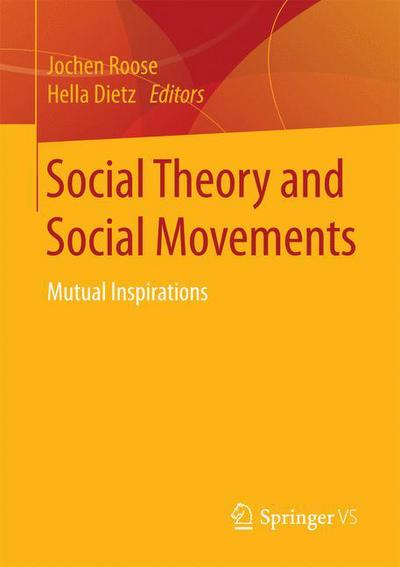 Cover for Jochen Roose · Social Theory and Social Movements: Mutual Inspirations (Paperback Book) [1st ed. 2016 edition] (2016)