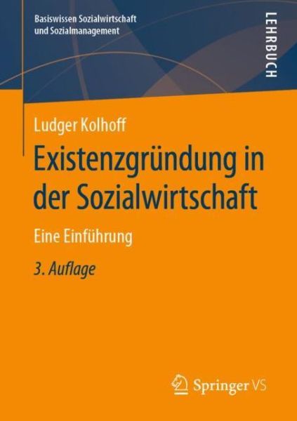 Cover for Ludger Kolhoff · Existenzgrundung in der Sozialwirtschaft: Eine Einfuhrung - Basiswissen Sozialwirtschaft und Sozialmanagement (Taschenbuch) [3., überarbeitete und aktualisierte Aufl. 2020 edition] (2019)