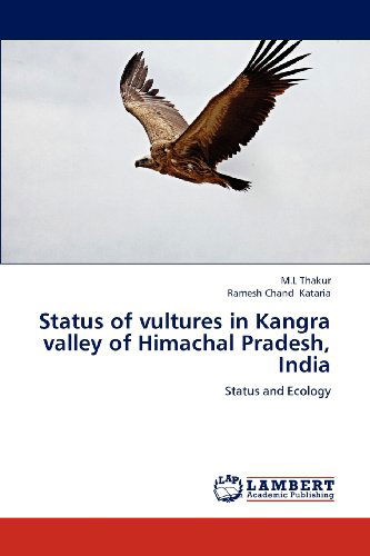Cover for Ramesh Chand Kataria · Status of Vultures in Kangra Valley of Himachal Pradesh, India: Status and Ecology (Paperback Book) (2012)