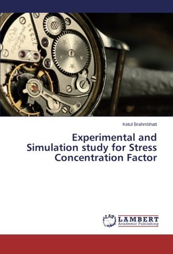 Cover for Ketul Brahmbhatt · Experimental and Simulation Study for Stress Concentration Factor (Paperback Book) (2014)