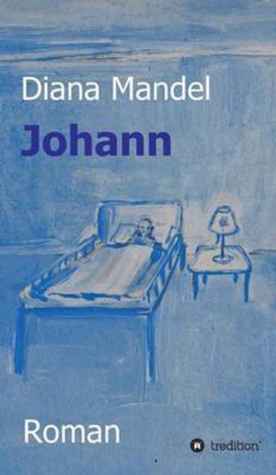 Cover for Diana Mandel · Johann (Hardcover Book) (2015)