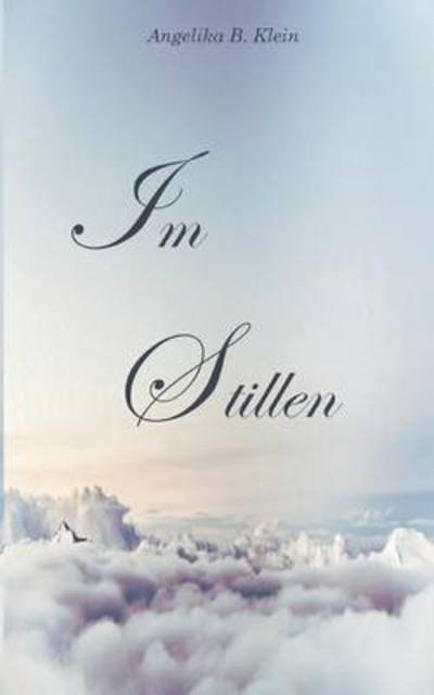 Im Stillen - Klein - Bøger -  - 9783739243801 - 17. februar 2016
