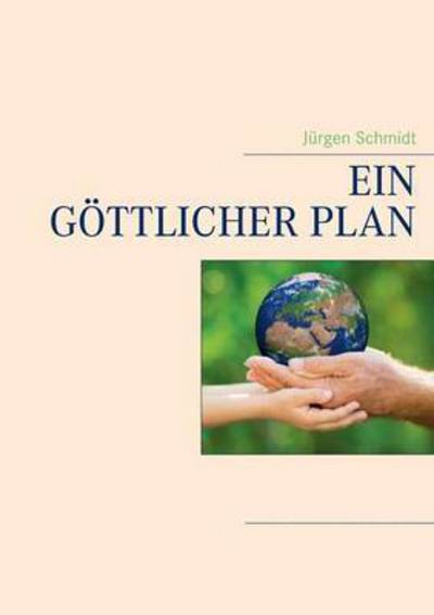 Cover for Jurgen Schmidt · Ein Gottlicher Plan (Paperback Book) (2015)