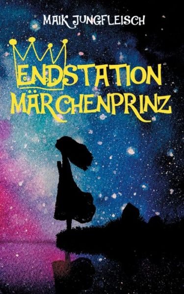 Cover for Maik Jungfleisch · Endstation Marchenprinz (Paperback Book) (2020)