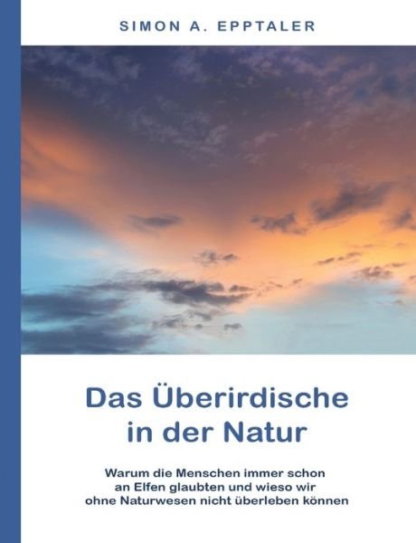 Cover for Epptaler · Das Überirdische in der Natur (Bok) (2019)