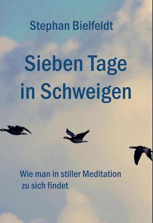 Cover for Stephan Bielfeldt · Sieben Tage in Schweigen (Hardcover Book) (2021)