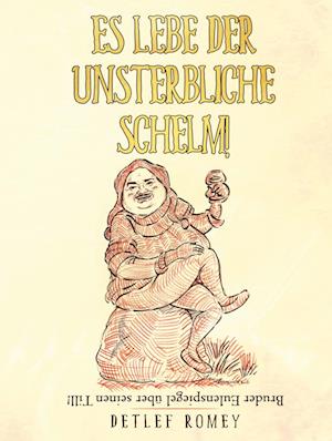 Cover for Detlef Romey · Es lebe der unsterbliche Schelm (Hardcover Book) (2022)