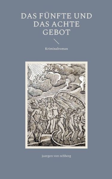 Cover for Juergen Von Rehberg · Das Funfte und das Achte Gebot: Kriminalroman (Paperback Book) (2022)