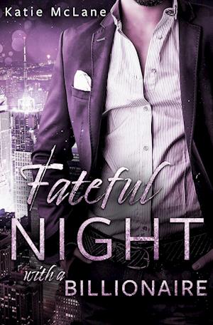 Cover for Katie McLane · Fateful Night with a Billionaire (Book) (2024)