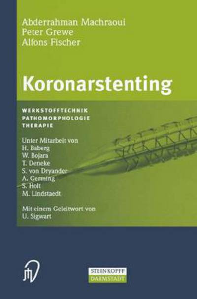 Cover for A. Fischer · Koronarstenting: Werkstofftechnik, Pathomorphologie, Therapie (Hardcover Book) [German, 1 edition] (2001)