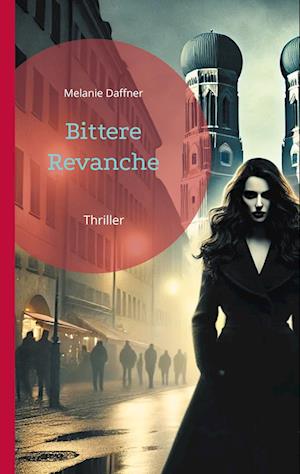 Cover for Melanie Daffner · Bittere Revanche (Book) (2025)