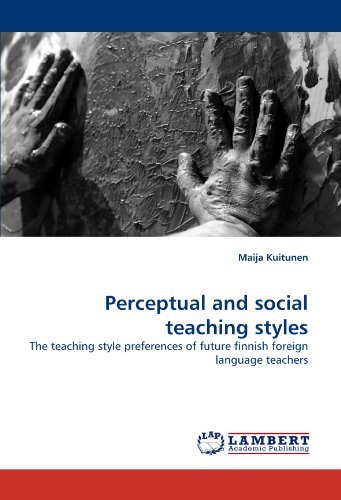 Cover for Maija Kuitunen · Perceptual and Social Teaching Styles: the Teaching Style Preferences of Future Finnish Foreign Language Teachers (Pocketbok) (2010)