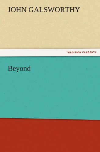 Cover for John Galsworthy · Beyond (Tredition Classics) (Paperback Book) (2011)