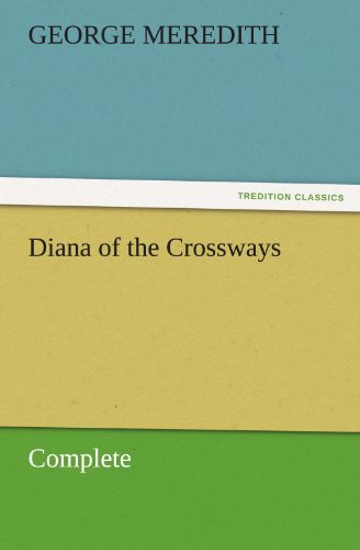 Cover for George Meredith · Diana of the Crossways  -  Complete (Tredition Classics) (Paperback Bog) (2011)