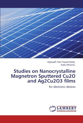 Studies on Nanocrystalline Magnetron Sputtered Cu2o and Ag2cu2o3 Films: for Electronic Devices - Suda Uthanna - Books - LAP LAMBERT Academic Publishing - 9783845470801 - September 5, 2011