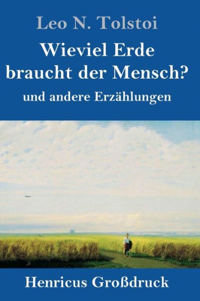 Cover for Leo N Tolstoi · Wieviel Erde braucht der Mensch? (Grossdruck) (Hardcover Book) (2019)
