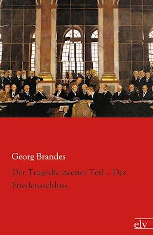 Cover for Georg Brandes · Der Tragödie zweiter Teil - Der Friedensschluss (Paperback Book) (2021)