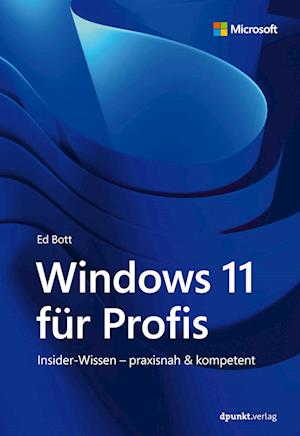 Cover for Ed Bott · Windows 11 Fur Profis: Insider-Wissen - Praxisnah &amp; Kompetent (Book)