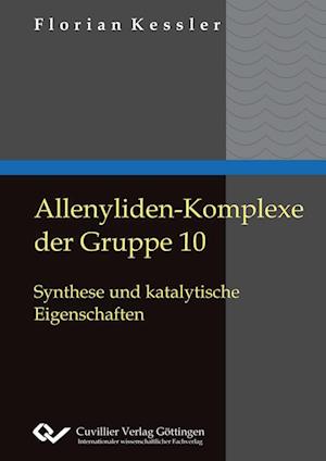 Cover for Florian Kessler · Allenyliden-Komplexe der Gruppe 10. Synthese und katalytische Eigenschaften (Paperback Book) (2010)