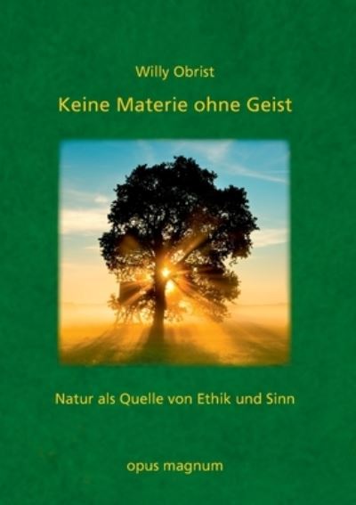 Cover for Willy Obrist · Keine Materie ohne Geist (Paperback Book) (2021)