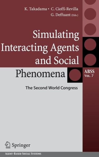 Keiki Takadama · Simulating Interacting Agents and Social Phenomena: The Second World Congress - Agent-Based Social Systems (Inbunden Bok) (2010)
